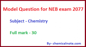 Model question for NEB class 12 exam 2020 (2077) –Chemistry